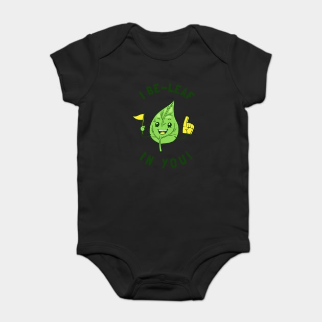 I Be Leaf In You Baby Bodysuit by dumbshirts